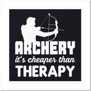 Archery is cheaper than therapy Posters and Art